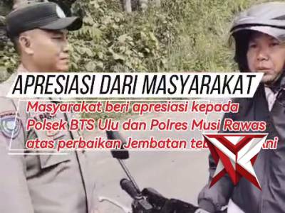 Apresiasi Dari Masyarakat Kepada Polsek BTS Ulu Polres Musi Rawas Atas Perbaikan Jembatan Tebing Cik - PoliceTube