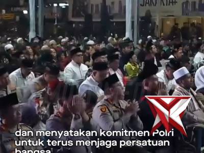 KAPOLRI AJAK JAGA PERSATUAN DAN KESATUAN DITENGAH PERAYAAN MAULID NABI MUHAMMAD SAW