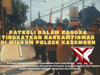 Polsek Kasembon melaksanakan Patroli dalam rangka tingkatkan Harkamtibmas di Wilkum Polsek Kasembon