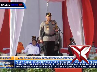Polda Kalsel melaksanakan Apel Gelas Pasukan Operasi Ketupat Intan 2026 - PoliceTube