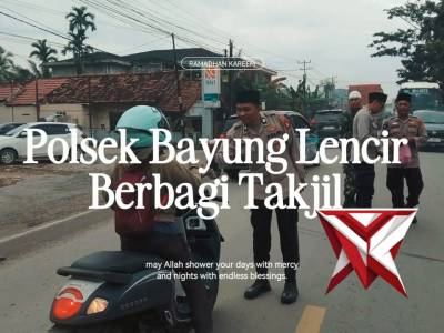 Polsek Bayung Lencir Berbagi Takjil dan Makanan untuk Berbuka Puasa Kepada Warga Kec. Bayung Lencir