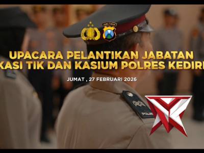 Kapolres Kediri Pimpin Upacara Pelantikan Jabatan Kasi TIK dan Kasium Polres Kediri - PoliceTube
