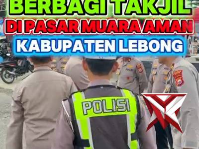 KAPOLRES LEBONG BERBAGI TAKJIL DI PASAR MUARA AMAN KABUPATEN LEBONG - PoliceTube
