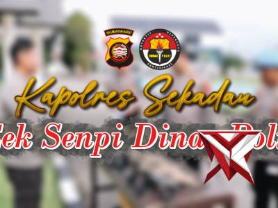 Pastikan Sesuai Prosedur, Kapolres Sekadau Cek Senpi Dinas Polri