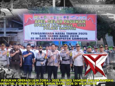 Polres Samosir melaksanakan Apel Gelar Pasukan Operasi Lilin Toba Tahun 2025