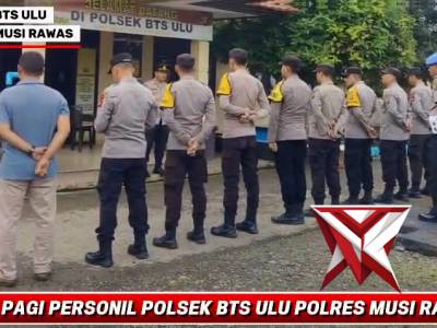 Apel Pagi Personil Polsek BTS Ulu Polres Musi Rawas