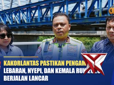 KAKORLANTAS PASTIKAN PENGAMANAN LEBARAN, NYEPI, DAN KEMALA RUN 2026 BERJALAN LANCAR | NTMC POLRI