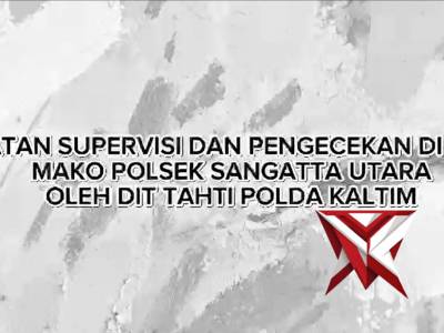 KEGIATAN SUPERVISI DIRTAHTI POLDA KALTIM DI MAKO POLSEK SANGATTA UTARA