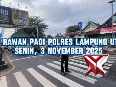 PAM RAWAN PAGI POLRES LAMPUNG UTARA, SENIN 03 NOVEMBER 2025