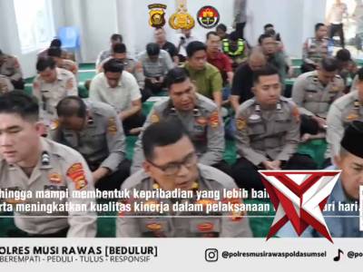 1.  Selaraskan Program Kapolda Sumsel, Polres Musi Rawas Bentuk Personel Berakhlak Lewat Binrohtal R