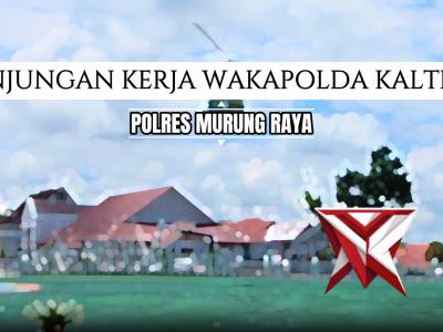 Kunjungan Kerja Wakapolda Kalteng di Polres Murung Raya 2026 - PoliceTube