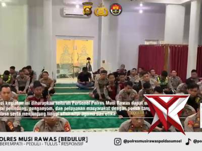 1.  Selaraskan Program Kapolda Sumsel, Polres Musi Rawas Bentuk Personel Berakhlak Lewat Binrohtal R