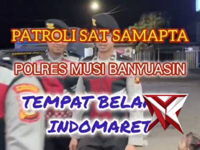 Patroli Satsamapta Polres Musi Banyuasin - PoliceTube