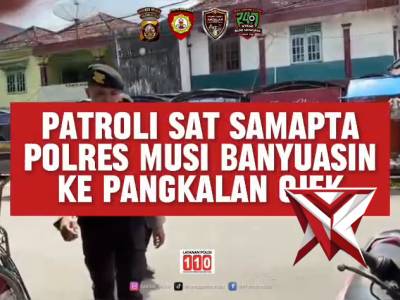 PATROLI SAT SAMAPTA DI OJEK PANGKALAN.