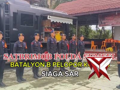 SAT BRIMOB POLDA SUMSEL BATALYON B PELOPOR KOMPI 3 SIAGA SAR