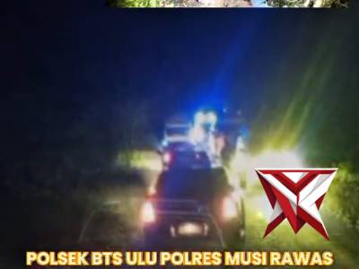 Polsek BTS Ulu Polres Musi Rawas menunjukkan respons cepat (quick response) dengan menindaklanjuti l