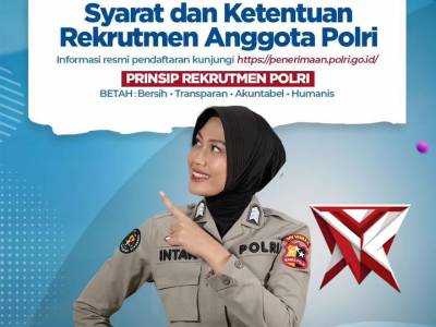 SYARAT DAN KETENTUAN REKRUTMEN ANGGOTA POLRI