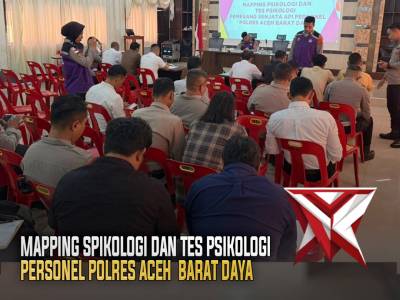 MAPPING PSIKOLOGI DAN TES PSIKOLOGI PERSONEL POLRES ACEH BARAT DAYA.
