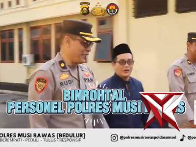Selaraskan Program Kapolda Sumsel, Polres Musi Rawas Bentuk Personel Berakhlak Lewat Binrohtal