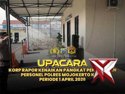 Upacara Korp Rapor Kenaikan Pangkat Pengabdian Personel Polres Mojokerto Kota periode 1 April 2026