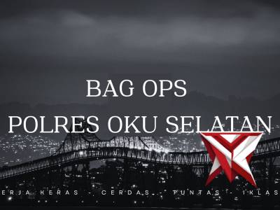 15. GIAT BAG OPS POLRES OKU SELATAN - PoliceTube