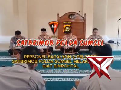 SATBRIMOB POLDA SUMSEL Personel Batalyon C Pelopor Melaksanakan Giat Binrohtal - - - - -