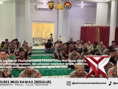 1.  Selaraskan Program Kapolda Sumsel, Polres Musi Rawas Bentuk Personel Berakhlak Lewat Binrohtal R