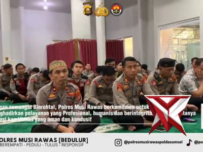 1.  Selaraskan Program Kapolda Sumsel, Polres Musi Rawas Bentuk Personel Berakhlak Lewat Binrohtal R