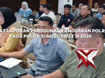 Giat Laporan Penggunaan Anggaran Polri pada Polda Sumsel TW I T.A. 2026 - PoliceTube