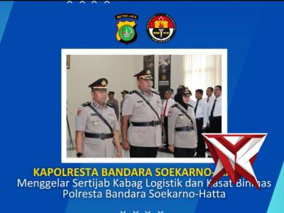SERTIJAB KABAG LOGISTIK DAN KASAT BINMAS POLRESTA BANDARA SOEKARNO-HATTA - PoliceTube