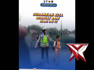 SATLANTAS 'SUDAHKAH ANDA BERBUAT BAIK HARI INI?'