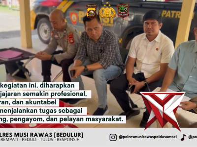 &ldquo;Supervisi Tahap I Polres Musi Rawas: Wujud Penguatan Kinerja Polsek Jajaran&rdquo;
