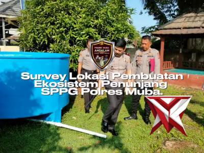 Survey lokasi pembuatan ekosistem untuk menunjang SPPG Polres Muba