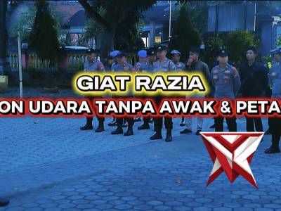 GIAT RAZIA BALON UDARA TANPA AWAK & PETASAN