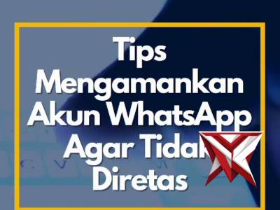 Tips Mengamankan Akun WhatsApp Agar Tidak Diretas