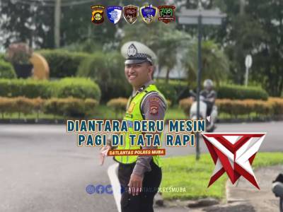 DIANTARA DERU MESIN PAGI DI TATA RAPI, SATLANTAS POLRES MUBA.? - PoliceTube