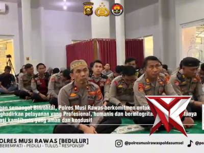 Selaraskan Program Kapolda Sumsel, Polres Musi Rawas Bentuk Personel Berakhlak Lewat Binrohtal - PoliceTube
