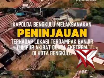 peninjauan lokasi banjir oleh kapolda bengkulu