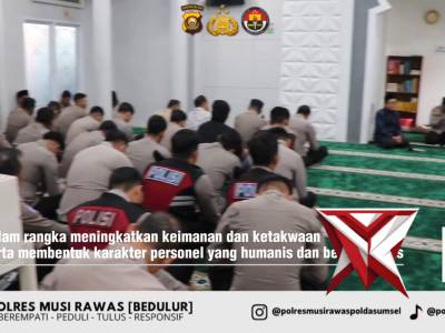Selaraskan Program Kapolda Sumsel, Polres Musi Rawas Bentuk Personel Berakhlak Lewat Binrohtal Rutin