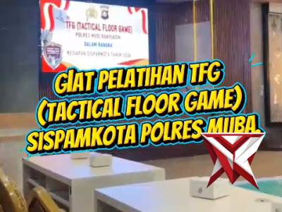 GIAT PELATIHAN TFG (TACTICAL FLOOR GAME) SISPAMKOTA POLRES MUBA? - PoliceTube