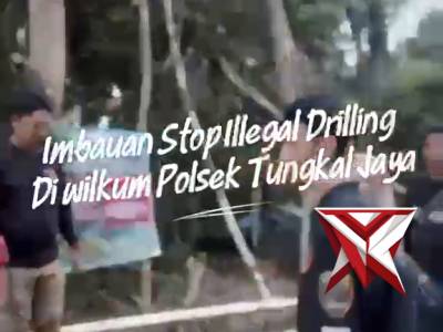 Imbauan Stop Ilegal Driling di Wilkum Polsek Tungkal Jaya??