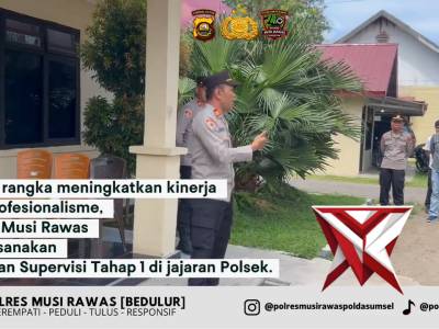 Giat Supervisi Polres Musi Rawas