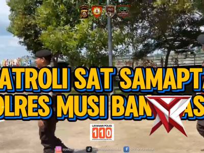 PATROLI SAT SAMAPTA POLRES MUBA CEGAH GANGGUAN KAMTIBMAS...D2