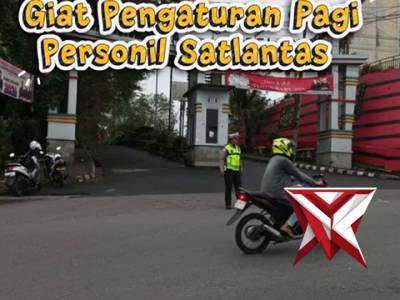 PENGATURAN PAGI PERSONIL SATLANTAS