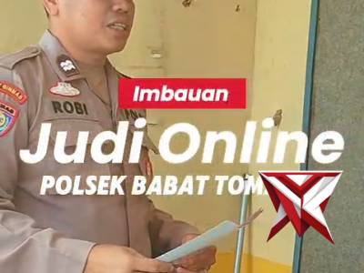 HIMBAUAN JUDI ONLINE POLSEK BABAT TOMAN.