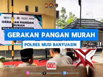GERAKAN PANGAN MURAH POLRES MUSI BANYUASIN