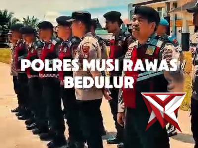 POLRES MUSI RAWAS POLDA SUMSEL - PoliceTube