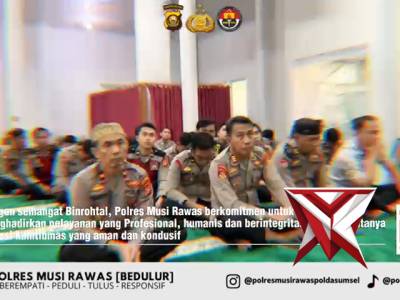 1.  Selaraskan Program Kapolda Sumsel, Polres Musi Rawas Bentuk Personel Berakhlak Lewat Binrohtal R