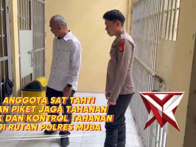 Anggota sat tahti dan piket jaga tahanan cek dan kontrol tahanan di rutan polres muba
