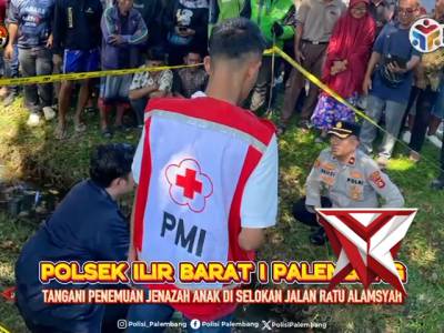 Polsek Ilir Barat I Palembang Tangani Penemuan Jenazah Anak di Selokan Jalan Ratu Alamsyah, VER Dila - PoliceTube